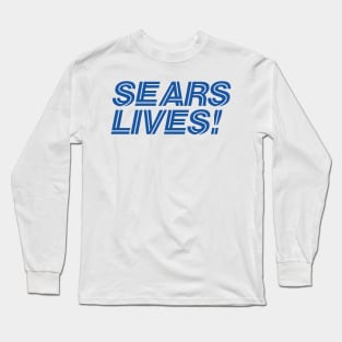 SEARS LIVES Long Sleeve T-Shirt